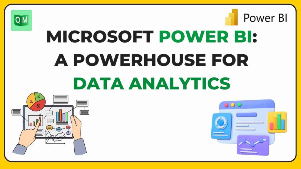Microsoft Power BI: A Powerhouse For Data Analytics